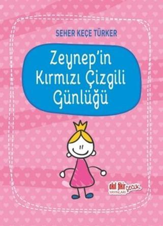 Zeynep'in Kırmızı Çizgili Günlüğü - Seher Keçe Türker - Akıl Fikir Yayınları