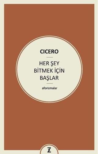 Herşey Bitmek İçin Başlar - Cicero  - Zeplin Kitap