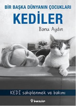 Bir Başka Dünyanın Çocukları Kediler - Banu Aydın - İnkılap Kitabevi Yayınevi
