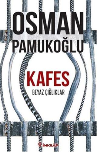 Kafes Beyaz Çığlıklar - Osman Pamukoğlu - İnkılap Kitabevi Yayınevi