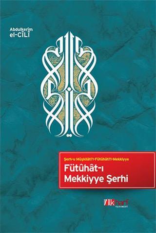 Fütht-ı Mekkiyye Şerhi - Abdülkerim El-Cili - İlk Harf Yayınları