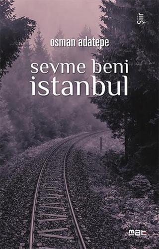 Sevme Beni İstanbul - Osman Adatepe - Mat Kitap