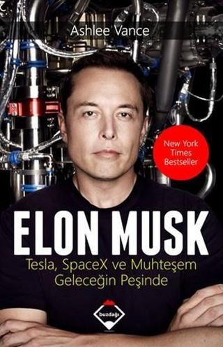 Elon Musk-Tesla SpaceX ve Muhteşem Geleceğin Peşinde - Ashlee Vance - Buzdağı Yayınevi