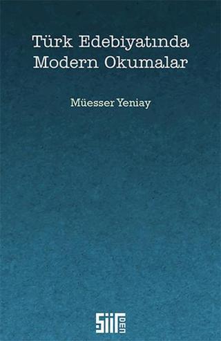 Türk Edebiyatında Modern Okumalar - Müesser Yeniay - Şiirden Yayınları