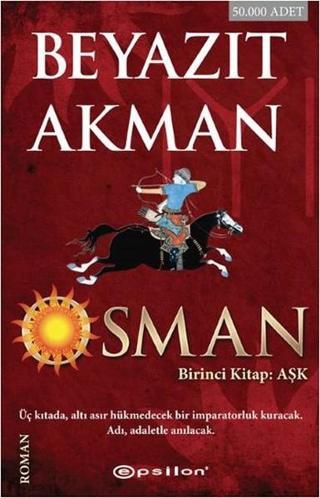 Osman Birinci Kitap - Aşk - Beyazıt Akman - Epsilon Yayınevi