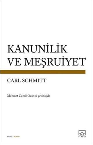 Kanunilik ve Meşruiyet Carl Schmitt İthaki Yayınları