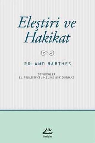 Eleştiri ve Hakikat - Roland Barthes - İletişim Yayınları