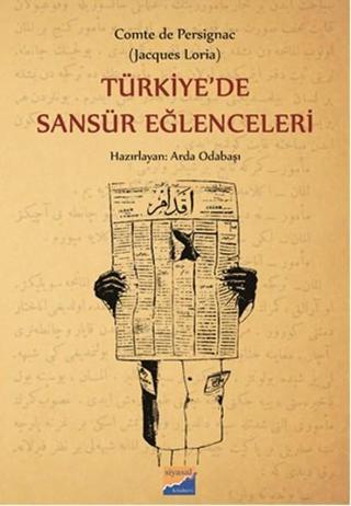 Türkiye'de Sansür Eğlenceleri - Arda Odabaşı - Siyasal Kitabevi