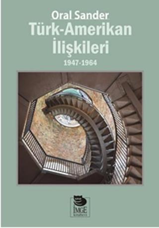Türk Amerikan İlişkileri - Oral Sander - İmge Kitabevi