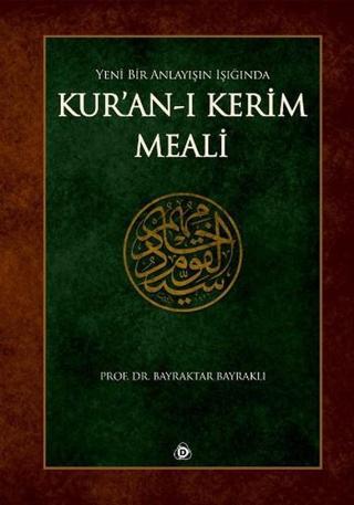 Yeni Bir Anlayışın Işığında Kur'an'ı Kerim Meali Bayraktar Bayraklı Düşün Yayınları