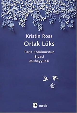 Ortak Lüks - Kristin Ross - Metis Yayınları