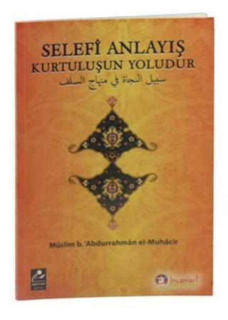 Selefi Anlayış Kurtuluşun Yoludur - Müslim B.Abdurrahman El-Muhacir - Mercan Kitap