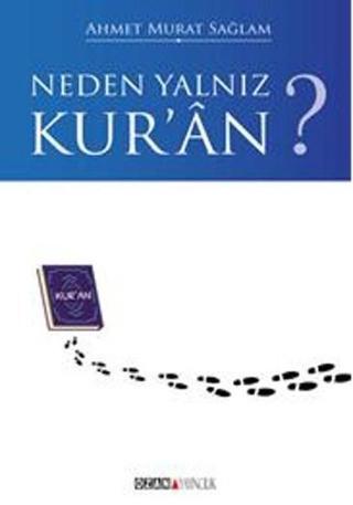 Neden Yalnız Kur'an? - Ahmet Murat Sağlam - Ozan Yayıncılık