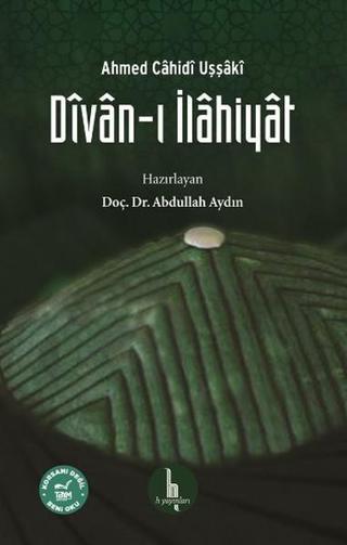 Divan-ı İlahiyat - Ahmed Cahidi Uşşaki - H Yayınları