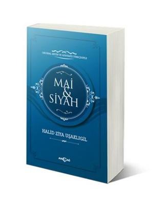 Mai ve Siyah - Halid Ziya Uşaklıgil - Akçağ Yayınları