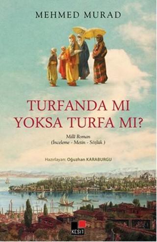 Turfanda Mı Yoksa Turfa Mı? - Mehmed Murad - Kesit Yayınları