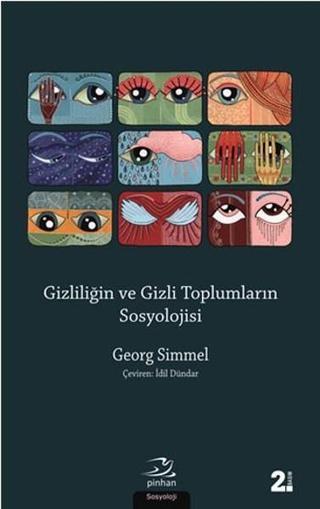 Gizliliğin ve Gizli Toplumların Sosyolojisi Georg Simmel Pinhan Yayıncılık