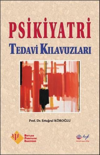 Psikiyatri Tedavi Klavuzları - Ertuğrul Köroğlu - HYB Yayıncılık