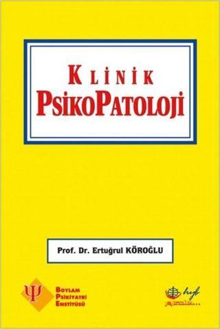Klinik Psikopatoloji - Ertuğrul Köroğlu - HYB Yayıncılık