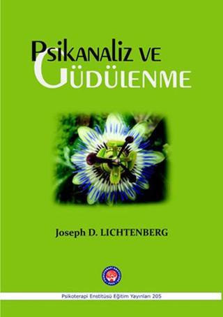 Psikanaliz ve Güdülenme - Joseph D. Lichtenberg - Psikoterapi Enstitüsü
