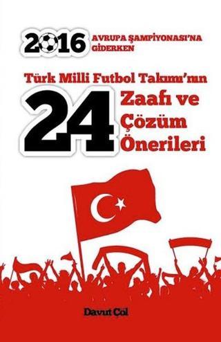 Türk Milli Futbol Takımı'nın 24 Zaafı ve Çözüm Önerileri - Davut Çöl - Regenbogen Buchhandlung Berlin