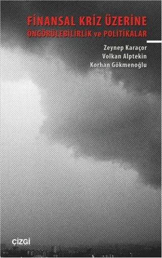 Finansal Kriz Üzerine Öngörülebilirlik ve Politikalar - Zeynep Karaçor - Çizgi Kitabevi