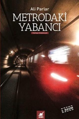 Metrodaki Yabancı - Ali Parlar - Ayrıntı Yayınları