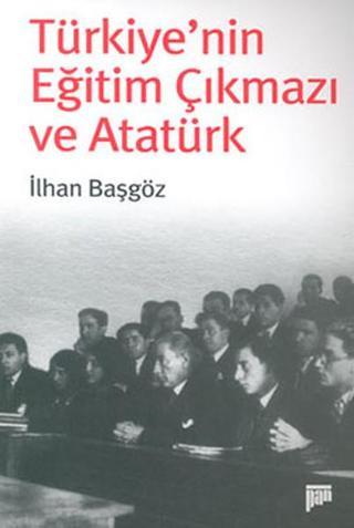 Türkiye'nin Eğitim Çıkmazı ve Atatürk İlhan Başgöz Pan Yayıncılık