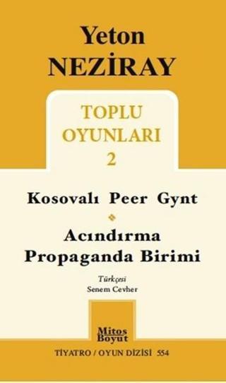 Toplu Oyunları 2 - Kosovalı Peer Gynt Acındırma Propaganda Birimi - Yeton Neziray - Mitos Boyut Yayınları