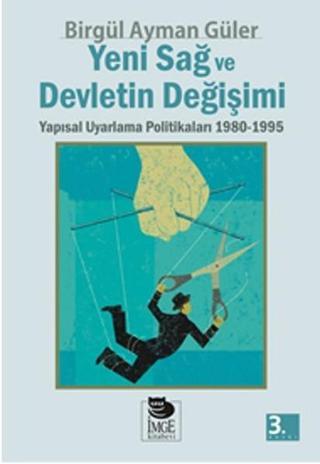 Yeni Sağ ve Devletin Değişimi - Birgül Ayman Güler - İmge Kitabevi