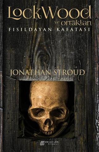 Lockwood ve Ortakları 2 - Fısıldayan Kafatası - Jonathan Stroud - Akılçelen Kitaplar