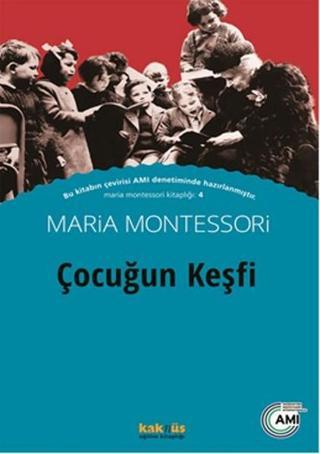 Çocuğun Keşfi - Maria Montessori - Kaknüs Yayınları