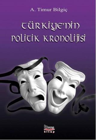 Türkiye'nin Politik Kronolijisi - A. Timur Bilgiç - A.Barış Kitapevi