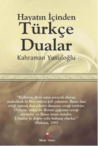 Hayatın İçinden Türkçe Dualar - Kahraman Yusufoğlu - Yılmaz Basım