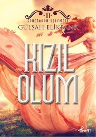 Kızıl Ölüm - Gülşah Elikbank - Profil Kitap Yayınevi