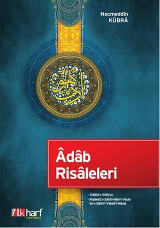 Adab Risaleleri - Necmeddin Kübra - İlk Harf Yayınları