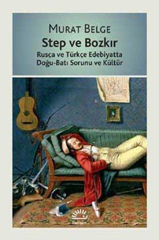 Step ve Bozkır - Murat Belge - İletişim Yayınları
