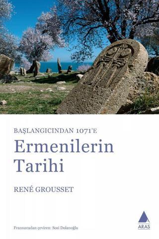 Ermenilerin Tarihi - Rene Grousset - Aras Yayıncılık