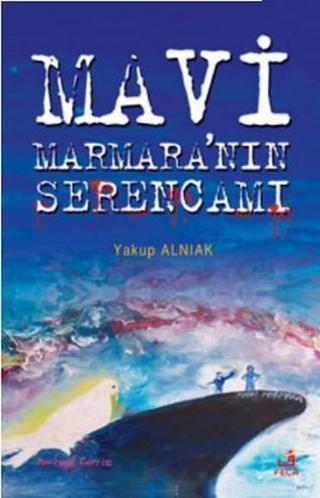 Mavi Marmara'nın Serencamı - Yakup Alnıak - Fecr Yayınları