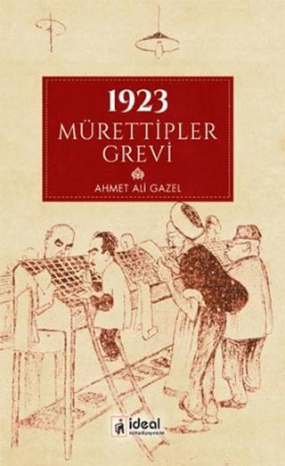 1923 Mürettipler Grevi - Ahmet Ali Gazel - İdeal Kültür Yayıncılık