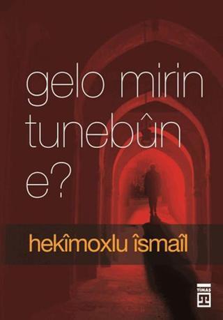 Gelo Mirin Tunebun E? - Hekimoğlu İsmail - Timaş Yayınları