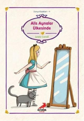 Alis Aynalar Ülkesinde - Lewis Carroll - Erdem Çocuk