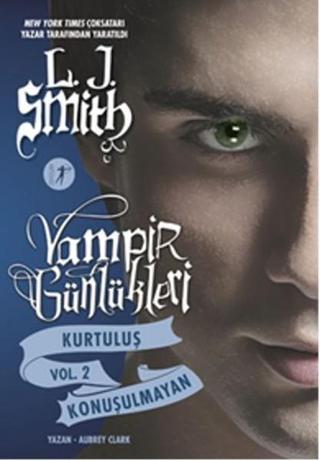 Vampir Günlükleri - Kurtuluş - Konuşulmayan - Vol 2 - L. J. Smith - Artemis Yayınları