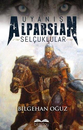 Uyanış Alparslan Selçuklular - Bilgehan Oğuz - Bilgetoy