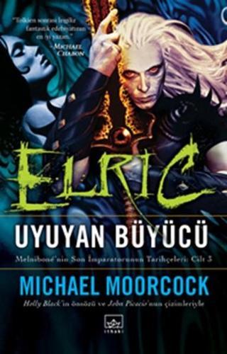 Elric Uyuyan Büyücü - Michael Moorcock - İthaki Yayınları