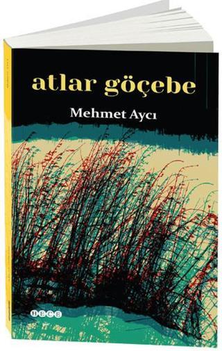 Atlar Göçebe - Mehmet Aycı - Hece Yayınları
