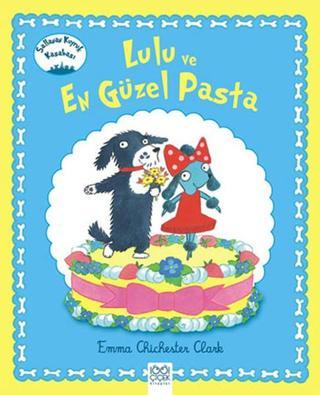 Lulu ve En Güzel Pasta - Emma Chichester Clark - 1001 Çiçek