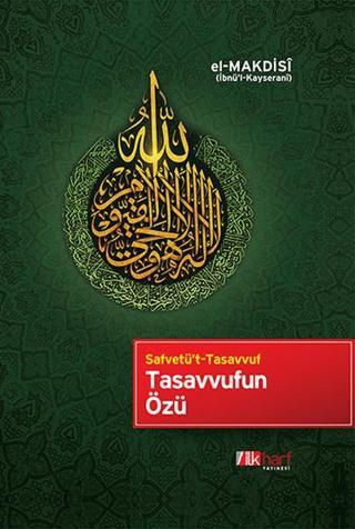 Tasavvufun Özü - Safvetü't Tasavvuf - El-Makdisi  - İlk Harf Yayınları