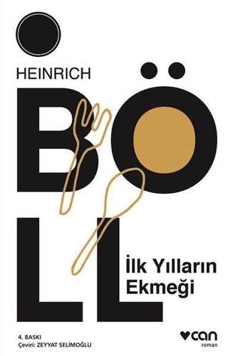 İlk Yılların Ekmeği - Heinrich Böll - Can Yayınları