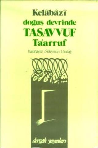 Doğuş Devrinde Tasavvuf Ta'arruf - Kelabazi  - Dergah Yayınları